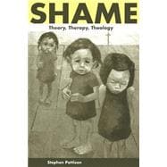Shame : Theory, Therapy, Theology