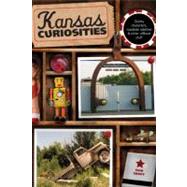 Kansas Curiosities Quirky Characters, Roadside Oddities & Other Offbeat Stuff