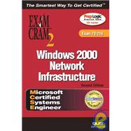 MCSE Windows 2000 Network Infrastructure Exam Cram 2 (Exam Cram 70-216)