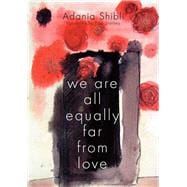 We Are All Equally Far from Love