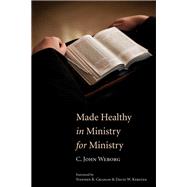 Made Healthy in Ministry for Ministry