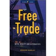 Free Trade Myths, Realities and Alternatives