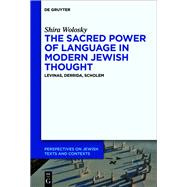 The Sacred Power of Language in Modern Jewish Thought