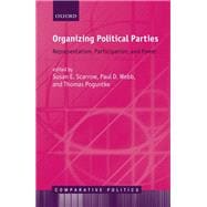 Organizing Political Parties Representation, Participation, and Power