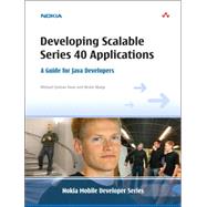 Developing Scalable Series 40 Applications : A Guide for Java Developers