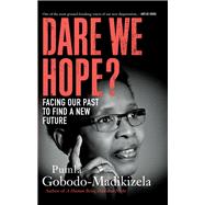 Dare We Hope?: Facing our past to find a new future
