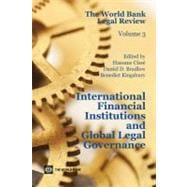 The World Bank Legal Review International Financial Institutions and Global Legal Governance