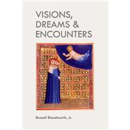 Visions, Dreams & Encounters