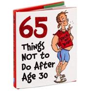 65 Things Not to Do After Age 30