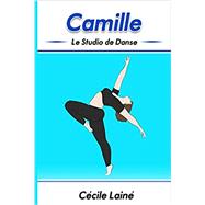 Camille: Le Studio de Danse (French Edition)