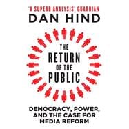 The Return of the Public Democracy, Power and the Case for Media Reform