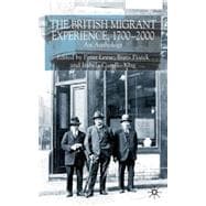 The British Migrant Experience, 1700-2000 An Anthology