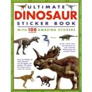 Ultimate Dinosaur Sticker Book : With 100 Amazing Stickers