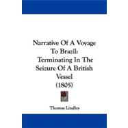 Narrative of a Voyage to Brazil : Terminating in the Seizure of A British Vessel (1805)