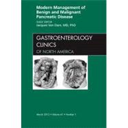 Modern Management of Benign and Malignant Pancreatic Disease: An Issue of Gastroenterology Clinics