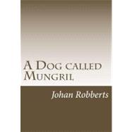 A Dog Called Mungril