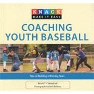 Knack Coaching Youth Baseball Tips on Building a Winning Team