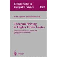 Theroem Proving in Higher Order Logics : 13th International Conference, TPHOLs 2000, Portland, OR, U. S. A., August 14-18, 2000 Proceedings