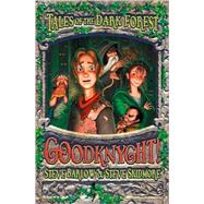 Goodknyght: Tales of the Dark Forest, Book 1