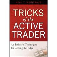 Tricks of the Active Trader : An Insider's Techniques for Getting the Edge