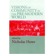 Visions of Community in the Pre-Modern World