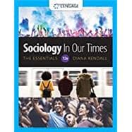 Sociology in Our Times: The Essentials The Essentials