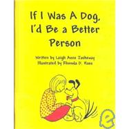 If I Was a Dog, I'd Be a Better Person