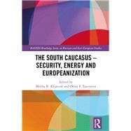 The South Caucasus û Security, Energy and Europeanization