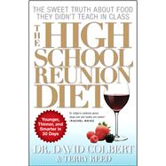 The High School Reunion Diet Younger, Thinner, and Smarter in 30 Days