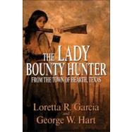 The Lady Bounty Hunter from the Town of Hearth, Texas