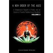A New Order of the Ages: A Metaphysical Blueprint of Reality and an Expose on Powerful Reptilian/Aryan Bloodlines