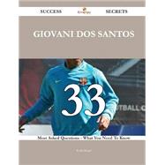Giovani Dos Santos: 33 Most Asked Questions on Giovani Dos Santos - What You Need to Know