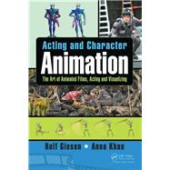 Acting and Character Animation: The Art of Animated Films, Acting and Visualizing