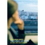 The Picture Not Taken On Life and Photography book cover, ISBN 9781681378633