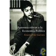 Apuntes Criticos a La Economia Politica / Critical Notes to the Political Economy