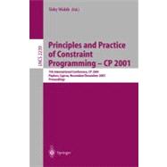Principles and Practice of Constraint Programming-Cp2001: 7th International Conference, CP 2001, Paphos, Cyprus, November/December 2001 : Proceedings