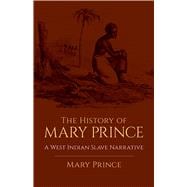 The History of Mary Prince A West Indian Slave Narrative