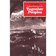 A Short History of the Yugoslav Peoples