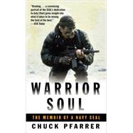 Warrior Soul The Memoir of a Navy Seal