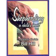Shepherding a Child's Heart: Leader's Guide