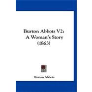 Burton Abbots V2 : A Woman's Story (1863)