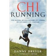 ChiRunning Una manera revolucionaria de correr sin esfuerzo y sin lesiones