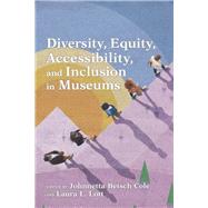 Diversity, Equity, Accessibility, and Inclusion in Museums