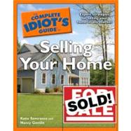 The Complete Idiot's Guide to Selling Your Home