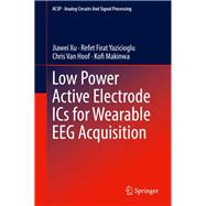 Low Power Active Electrode ICs for Wearable EEG Acquisition