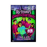 I Was A 6th Grade Zombie: R.L. Stine's Ghosts Of Fear Street #29