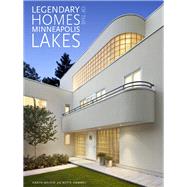 Legendary Homes of the Minneapolis Lakes
