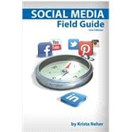 Social Media Field Guide: Discover the Strategies, Tactics and Tools for Successful Social Media Marketing