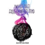 Twisted Tales from a Twisted Mind