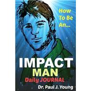 How to Be an Impact Man, Daily Journal